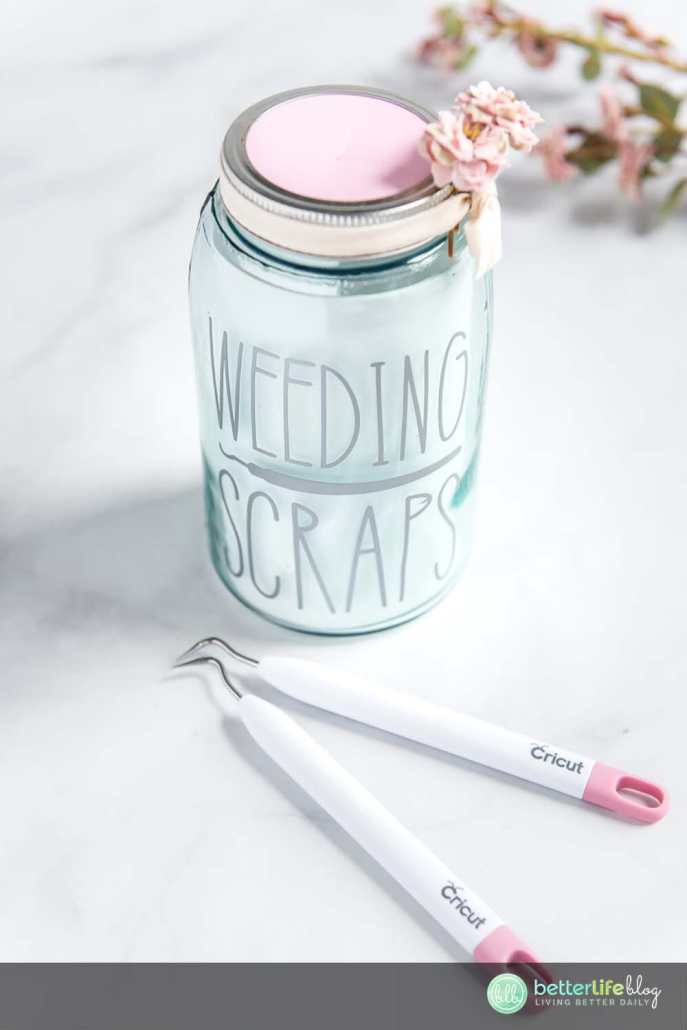 DIY Weeding Scraps Mason Jar with Craft Foam  FREE SVG Cut File and Cricut  Tutorial - Better Life Blog